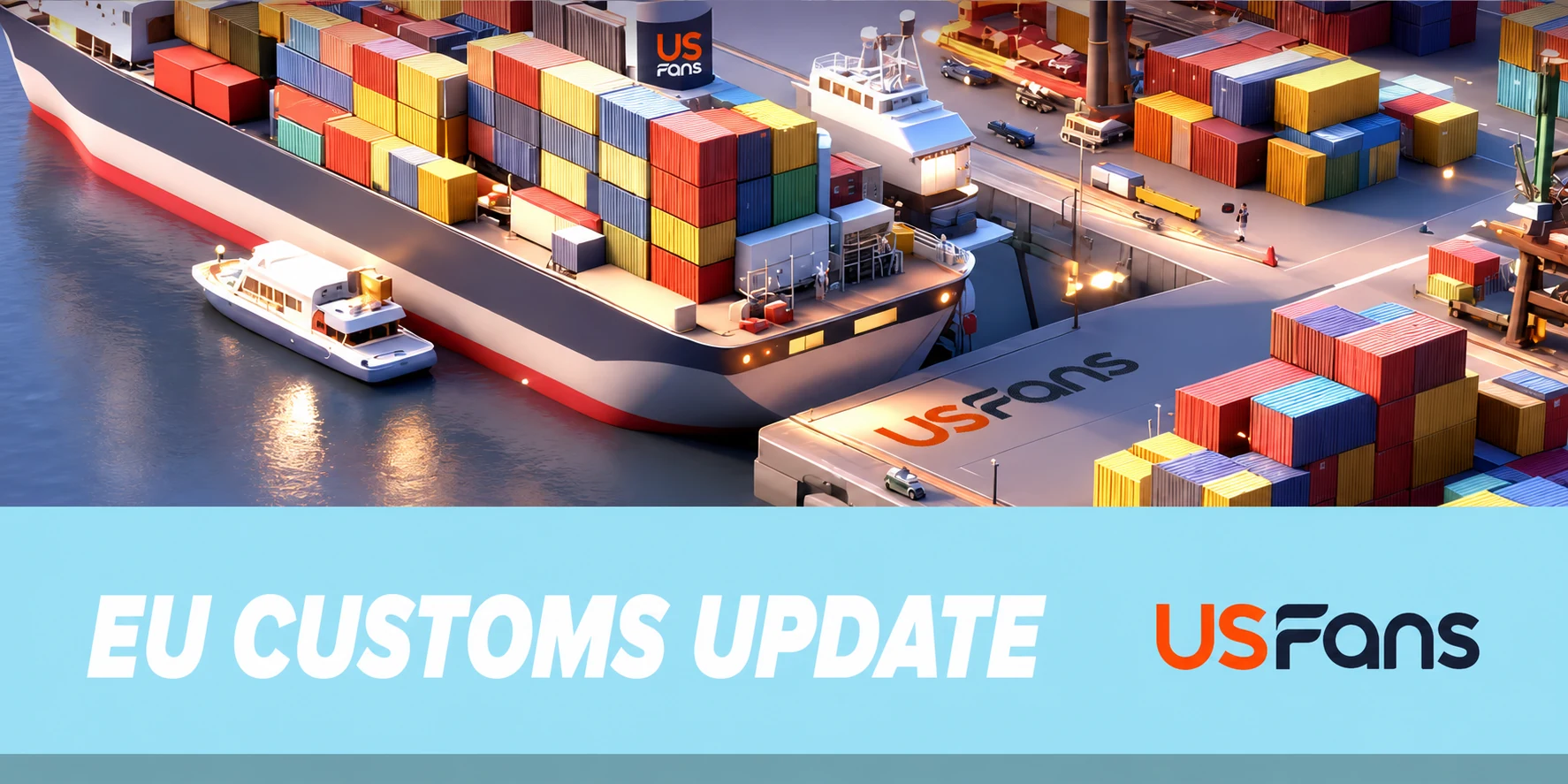 EU customs update banner with a USFans cargo ship and shipping containers